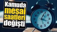 KAMUDA MESAİ SAATLERİ DEĞİŞTİ