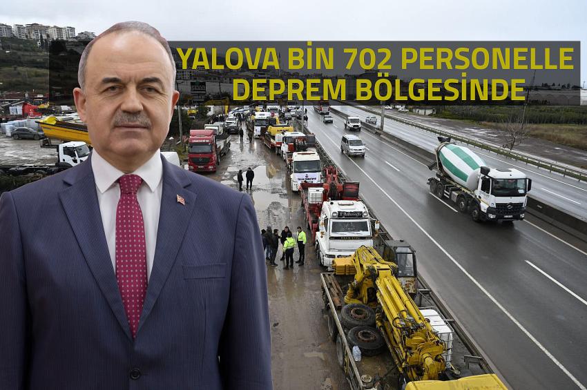 YALOVA BİN 702 PERSONELLE DEPREM BÖLGESİNDE
